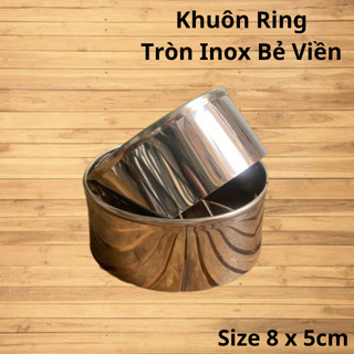 Khuôn Ring Tròn Inox 201 Bẻ Vành.Đường Kính 8cm Cao 5cm