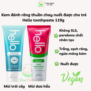 Kem đánh răng thuần chay nuốt được cho trẻ Hello Toothpaste hàng Mỹ 119g.