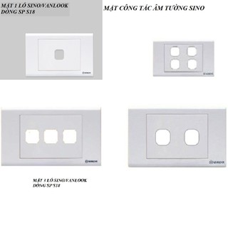 MẶT CÔNG TẮC ÂM TƯỜNG SINO 1LỔ,2lổ,3lổ,4lổ,5lổ,6lổ MẶT CB CÓC SINO - S18