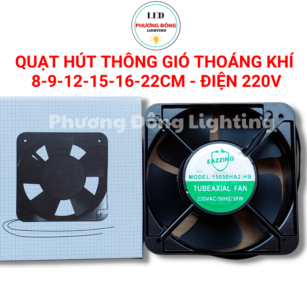 Quạt hút thông gió, thoáng khí, hút mùi, hút khói nhiều kích cỡ - Điện 220v