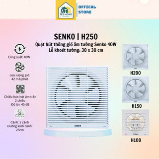 Quạt Hút Senko 2 Chiều H150 - H200 - H250 Gắn Tường, 1 Chiều H100 100% Lõi Đồng - Hàng Công Ty