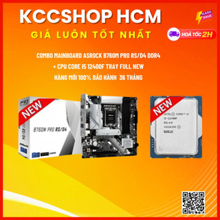 Combo mainboard asrock b760m pro rs/d4 ddr4 + cpu core i5 12400f tray full new - bh 36 tháng