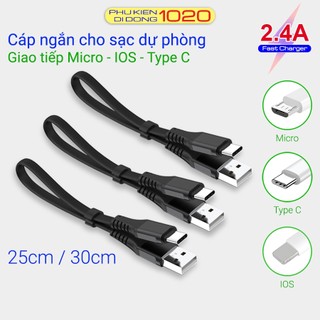 Dây cáp sạc ngắn 25cm / 30cm cho sạc dự phòng - Cáp dữ liệu 25cm cho điện thoại, giao tiếp USB cho dòng máy Android, IOS