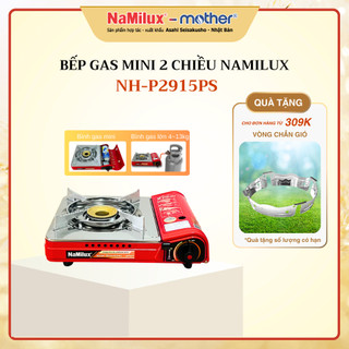 Bếp gas 2 chiều namilux nh-p2915ps│sử dụng được bình gas mini và bình gas lớn│van ngắt gas an toàn 2 cấp│hàng chính hãng