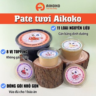  Pate tươi Aikoko - 11 Nguyên liệu cân bằng Dinh dưỡng - Size nhỏ vừa đủ cho 1 Bữa ăn 