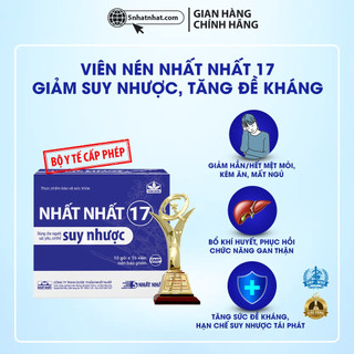 Viên Uống Tăng Cường Sức Khỏe - Nhất Nhất 17 - Bổ Khí, Thông Huyết, Giảm Tình Trạng Suy Nhược Cơ Thể