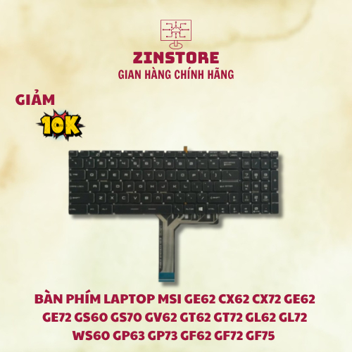 Bàn Phím Laptop MSI GE62 CX62 CX72 GE62 GE72 GS60 GS70 GV62 GT62 GT72 GL62 GL72 WS60 GP63 GP73 GF62 
