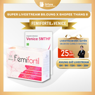 Bác Sĩ Cung BỘ ĐÔI FEMIFORTIL, VENICE 5-MTHF - Bổ Trứng Tăng Khả Năng Thụ Thai, Bổ Sung Folate, Ngăn Dị Tật Thai Nhi