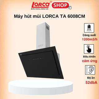 Máy hút mùi Kính vát LORCA TA 6008CM-70cm - Hàng chính hãng cao cấp nhập khẩu nguyên chiếc Malaysia