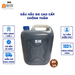 Dầu Hắc Nhựa Đường SIK Chống Thấm Lỏng 20 Lít Tiết Kiệm