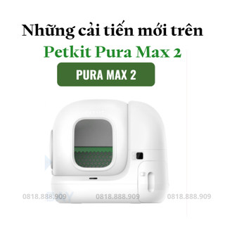 PETKIT PURA MAX 2 - Máy dọn phân mèo tự động, Máy vệ sinh cho mèo