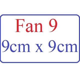 Fan 9 12v dc 9cm x 9cm quạt làm mát tháo máy cũ 9x9 9 cm 1,5 2 2,5 3 mỏng dầy tản nhiệt