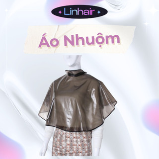 Áo nhuộm tóc chống bẩn, dùng khi tẩy, nhuộm, áo dày dặn có thể dùng nhiều lần Linhair