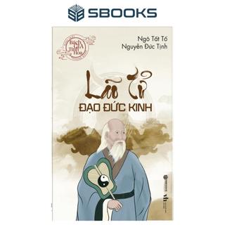 Sách - Lão Tử Đạo Đức Kinh (Bách Gia Tinh Hoa) - SBOOKS