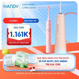Combo Máy tăm nước HANGY HG23 phiên bản 2024 và Bàn chải điện làm trắng răng HY23 Pro nâng cấp