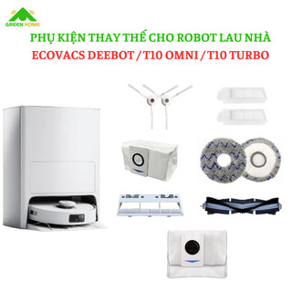 PHỤ KIỆN THAY THẾ CHO ROBOT ECOVACS DEEBOT T10 OMNI/ T10 TURBO