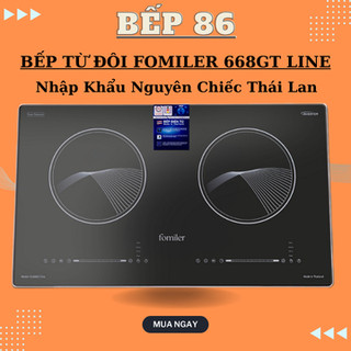 Bếp từ đôi fomiler 668gt line | nhập khẩu thái lan | inverter tiết kiệm điện | bảo hành chính hãng 3 năm