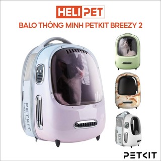 Balo petkit điều hoà thông minh cho chó mèo, thú cưng petkit breezy ver 2 new 2024 - helipet