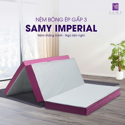 Nệm Bông Ép Gấp 3 SAMY IMPERIAL tiện ích cao cấp