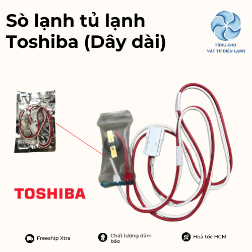 [Freeship] Sò lạnh tủ lạnh Toshiba dây dài - Sò lạnh tủ lạnh dùng cho tủ Toshiba