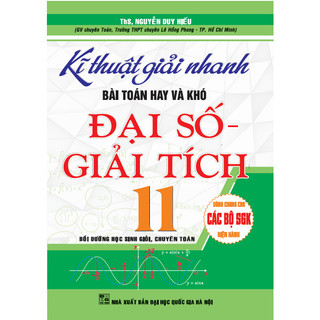 Sách - kĩ thuật giải nhanh bài toán hay và khó đại số giải tích 11