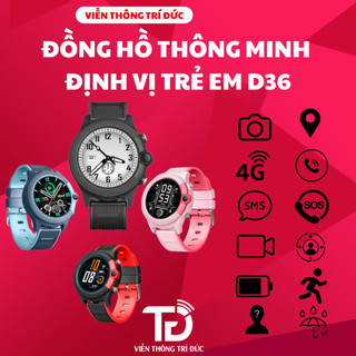 Đồng Hồ Thông Minh Trẻ Em D36/Y36 - Nghe Gọi Video - Định Vị - Chống Nước - Lắp Sim 4G