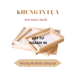 Khung in lụa 25x35 - Khung đã được căng lụa