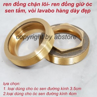 1 cái Ốc Đai Đồng Hãm Giữ Lõi Óc Sen Vòi Tắm, Vòi Lavabo Gật Gù Nóng Lạnh đường kính 35mm,40mm ( ren đồng chặn lõi sen )