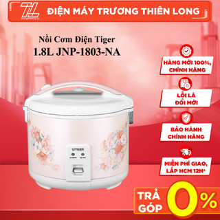Jnp-1803-na / jnp-1803-ff - nồi cơm điện tiger jnp-1803 - bảo hành chính hãng