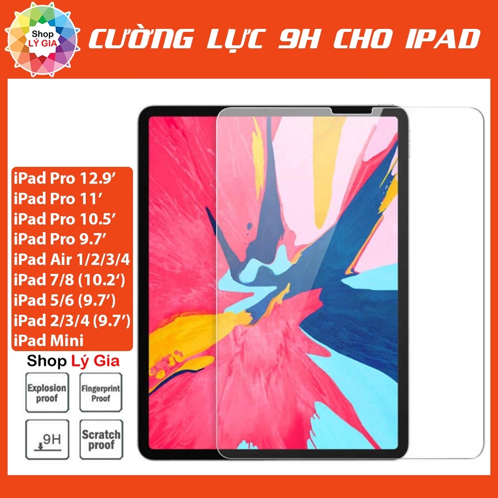 Kính cường lực 9H cho iPad |Full tất cả các dòng ( iPad Pro 11', Air 1/2/3/4, Mini 1/2/3/4/5/6, Gen 2/3/4/5/6/7/8/9/10)