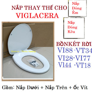 Nắp bàn cầu viglacera, nắp thay thế ráp cho mã vi88 vt34 vi66 vt18 vi28 vi77 vi44