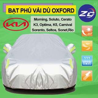 Bạt phủ xe ô tô Kia Morning,Cerato,K3,K5,Carnival,Seltos,Sonet,Rondo,Rio,Carens áo trùm che phủ otobạc phủ vải dù oxford