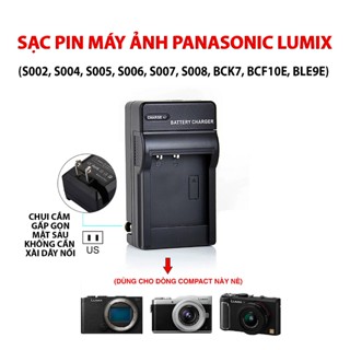 Sạc pin máy ảnh Panasonic Lumix đủ mã S002, S004, S005, S006, S007, S008, BCK7, BCF10E, BLE9E...