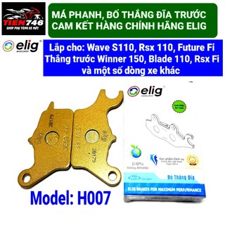 Má phanh. Bố thắng đĩa trước ELIG, mã H007 lắp cho Ws110, Wave S110, Future Fi, Đĩa trước Winner, Rsx 110, Rsx Fi.