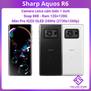 Điện thoại Sharp Aquos R6 camera Leica cảm biến 1 inch - Màn 240Hz ram 12G