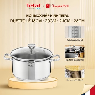 Nồi inox nắp kính tefal duetto 4 size 18cm/20cm/24cm/28cm - g7194355/g7194455/g7194655/g7196455