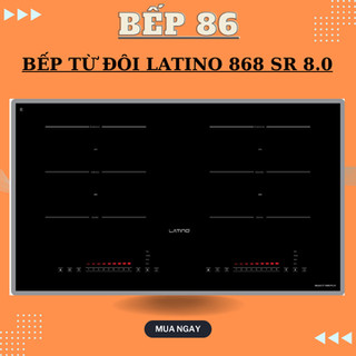 Bếp từ đôi latino 868 sr 8.0 | tính năng sôi liu riu thông minh | viền bo kim loại | bảo hành 3 năm chính hãng