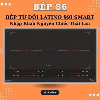 Bếp từ đôi latino 99i smart sr 8.0 | nhập khẩu thái lan | bảo hành 3 năm toàn quốc