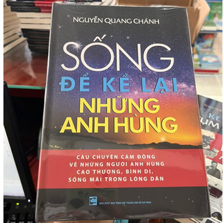 Sách Sống để kể lại những anh hùng