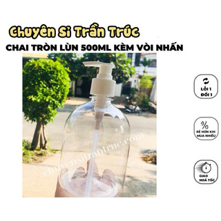 [HÀNG CHẤT LỰƠNG] Chai Nhựa PET tròn lùn 500ml có vòi nhấn đựng sữa tắm - ChuyenSiTranTruc
