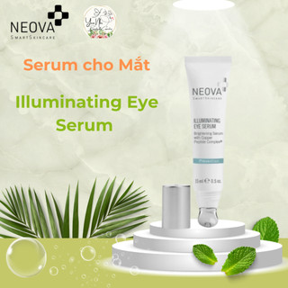 [Hàng Cty] NEOVA ILLUMINATING EYE SERUM, serum giảm bọng mắt, quầng thâm mắt và làm sáng da 15ml