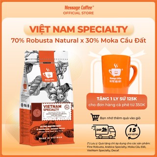 Cà phê nguyên chất Vietnam Specialty CAO CẤP thơm trái cây đắng dịu dùng pha phin hoặc pha máy từ Message Coffe