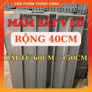 Mâm kệ sắt v lỗ,rộng 40cm x dài 100cm