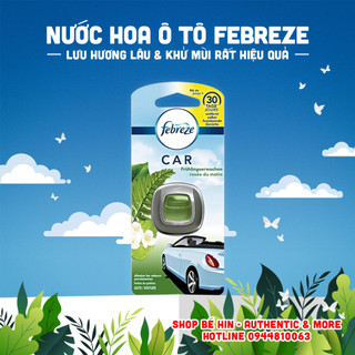 Nước hoa oto Febreze Đức, tinh dầu thơm tự nhiên cho xe hơi, an toàn cho bé, lưu hương lâu