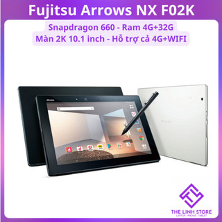 Máy tính bảng fujitsu arrows f02k màn 2k 10inch có 4g lte - snapdragon 660 ram 4g 32g