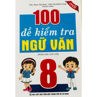 Sách - 100 Đề kiểm tra Ngữ Văn 8