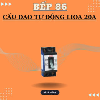 Cầu dao tự động an toàn aptomat lioa 20a chuyên dùng cho bếp từ