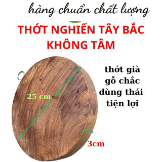 Thớt nghiến Tây Bắc hàng già gỗ chắc đường kính 25 cm dày 3cm và 5cm