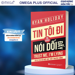 Sách tin tôi đi, tôi đang nói dối đấy! lời tự thú của một bậc thầy truyền thông