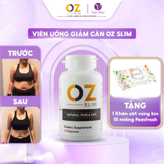 Viên uống giảm cân thảo dược oz slim hỗ trợ giảm cân an toàn thành phần từ thiên nhiên 40 viên